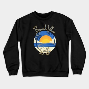 Beach Vibes ... Getting Salty Crewneck Sweatshirt